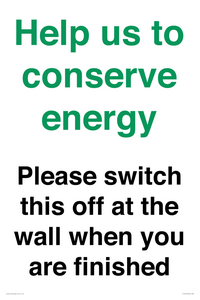 Help us to conserve energy - Please switch this off at the wall when you are finished